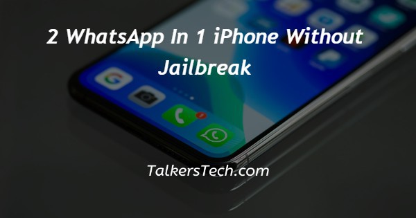 2 WhatsApp In 1 iPhone Without Jailbreak