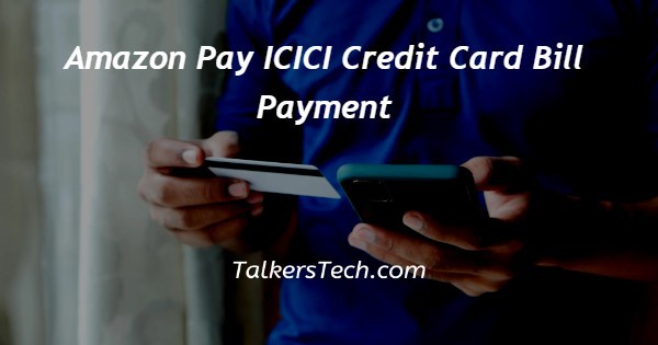 Amazon Pay ICICI Credit Card Bill Payment