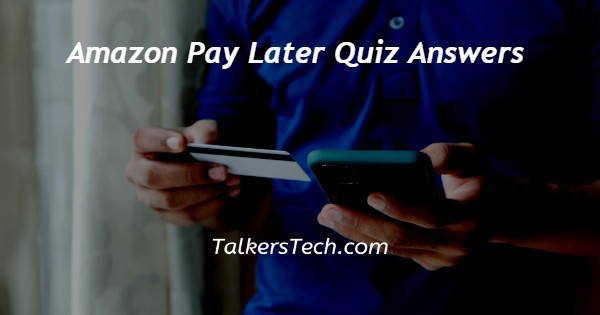 Amazon Pay Later Quiz Answers