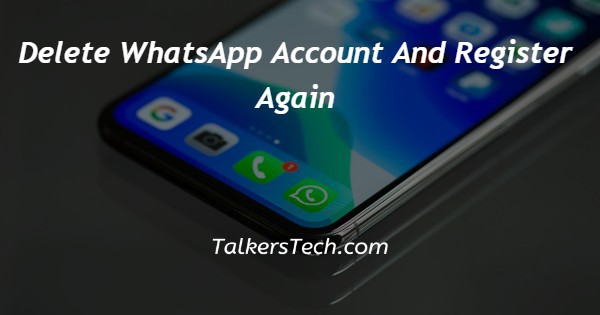 Delete WhatsApp Account And Register Again