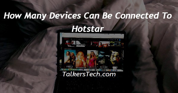 How Many Devices Can Be Connected To Hotstar