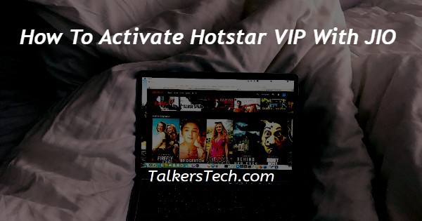 How To Activate Hotstar VIP With JIO