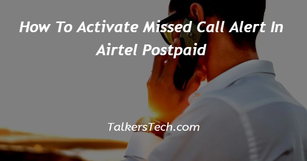How To Activate Missed Call Alert In Airtel Postpaid