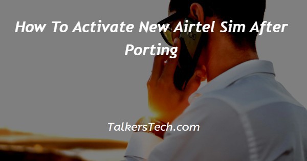 How To Activate New Airtel Sim After Porting