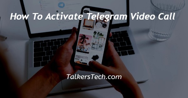 How To Activate Telegram Video Call