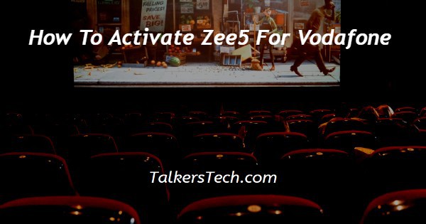 How To Activate Zee5 For Vodafone