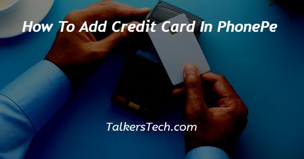 How To Add Credit Card In PhonePe