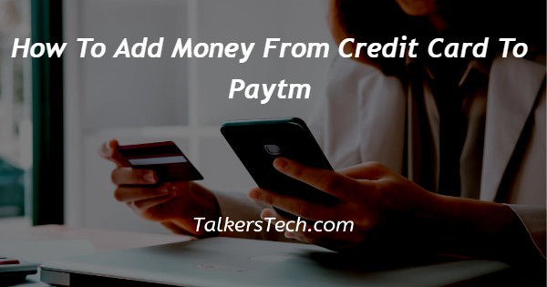 How To Add Money From Credit Card To Paytm