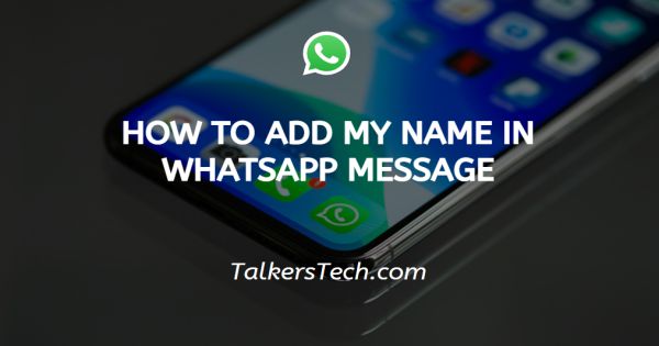 How To Add My Name In WhatsApp Message
