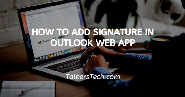 How To Add Signature In Outlook Web App