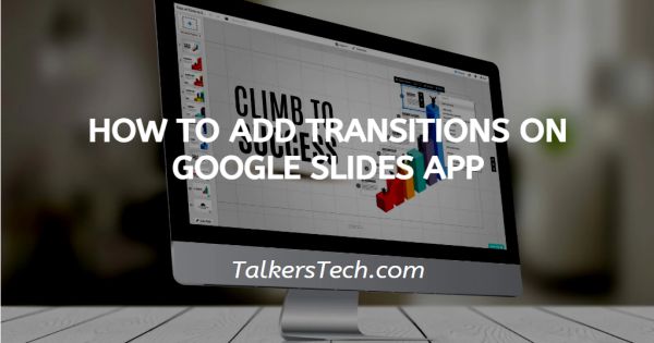 How To Add Transitions On Google Slides App