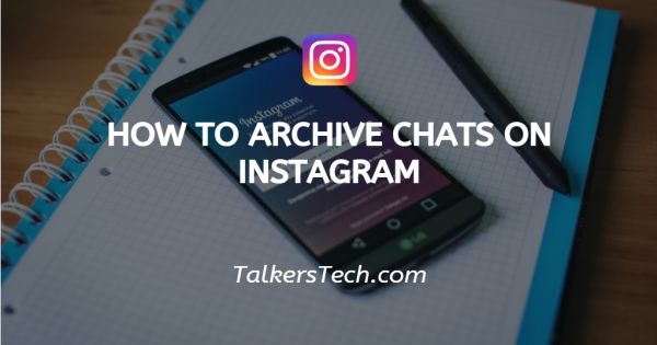 How To Archive Chats On Instagram