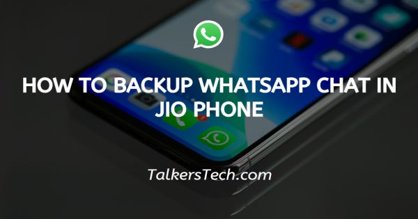 How to backup WhatsApp chat in Jio phone