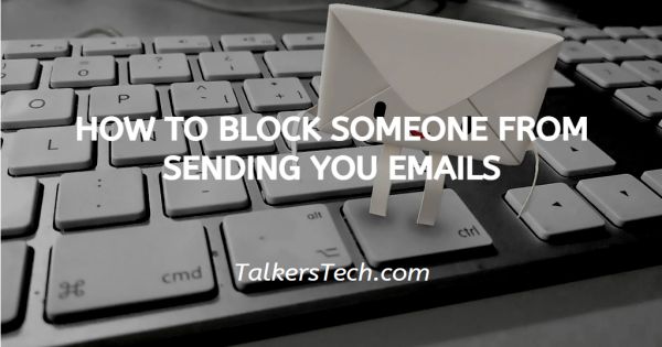 How To Block Someone From Sending You Emails
