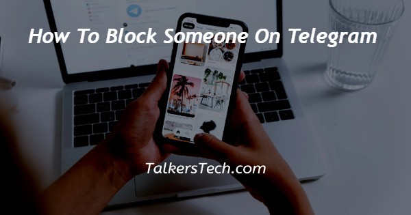 How To Block Someone On Telegram