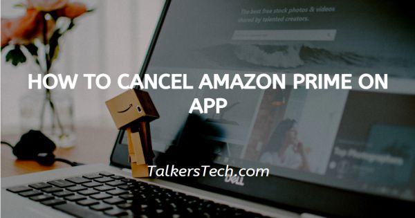 How To Cancel Amazon Prime On App