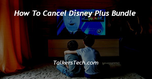 How To Cancel Disney Plus Bundle