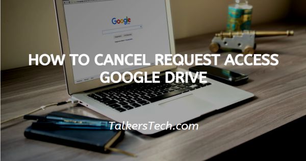 How To Cancel Request Access Google Drive
