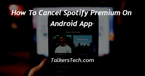 How To Cancel Spotify Premium On Android App