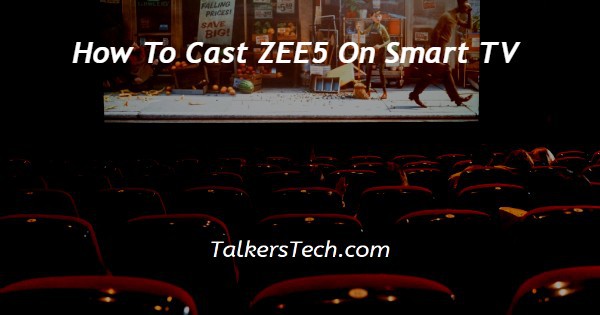 How To Cast ZEE5 On Smart TV