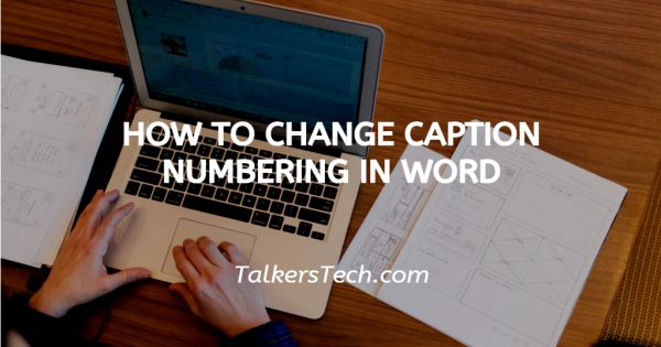 How To Change Caption Numbering In Word