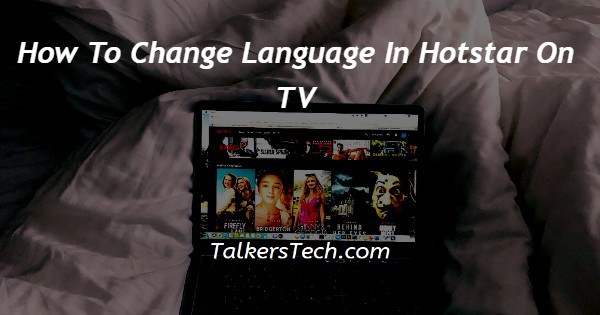 How To Change Language In Hotstar On TV