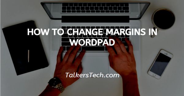 How To Change Margins In WordPad