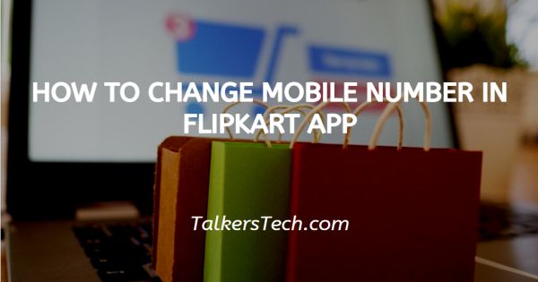 How To Change Mobile Number In Flipkart App