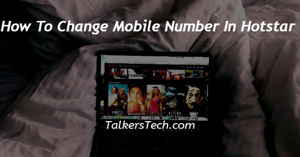 How To Change Mobile Number In Hotstar