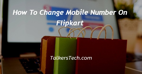 How To Change Mobile Number On Flipkart