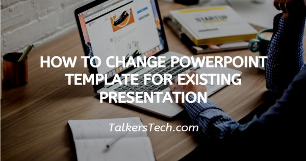 how-to-change-powerpoint-template-for-existing-presentation