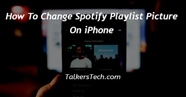 How To Change Spotify Playlist Picture On iPhone