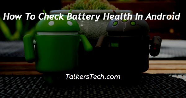 How To Check Battery Health In Android