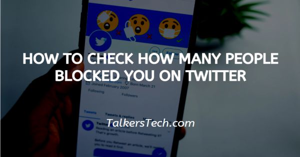 How To Check How Many People Blocked You On Twitter