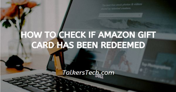 How To Check If Amazon Gift Card Has Been Redeemed