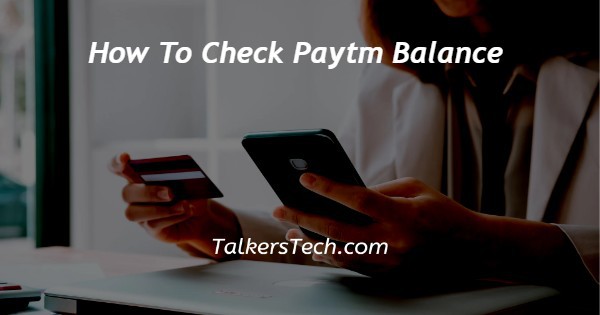 paytm me balance kaise check kare