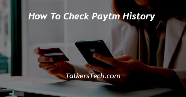 How To Check Paytm History