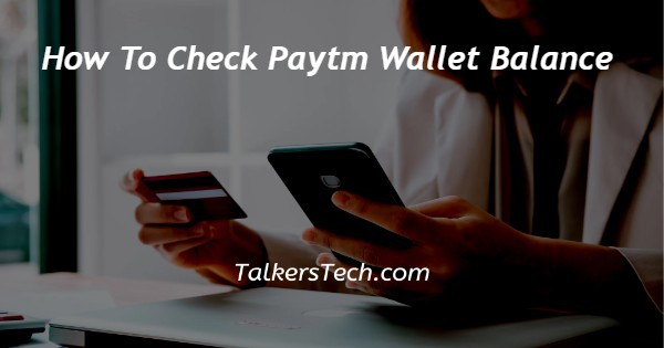 How To Check Paytm Wallet Balance