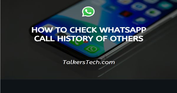 How to check WhatsApp call history of others