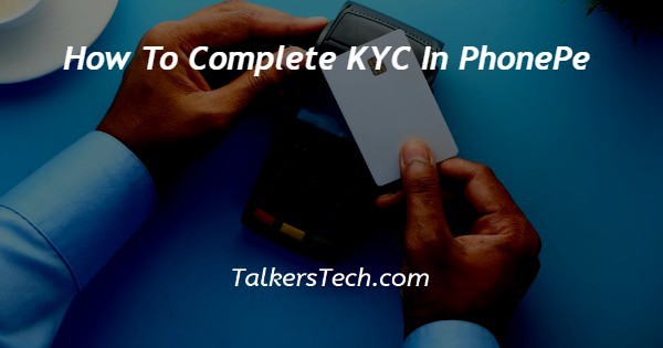 How To Complete KYC In PhonePe