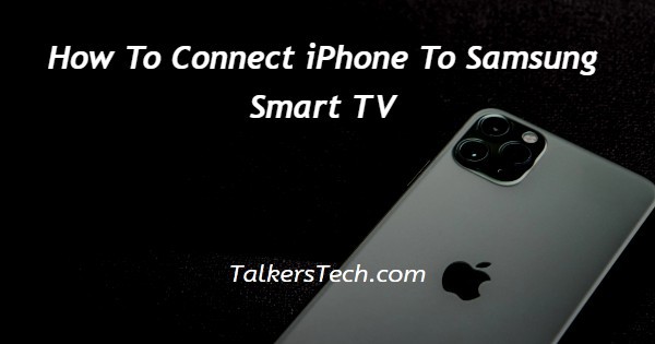 How To Connect iPhone To Samsung Smart TV