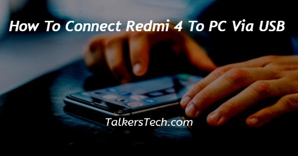 How To Connect Redmi 4 To PC Via USB