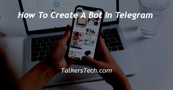 How To Create A Bot In Telegram