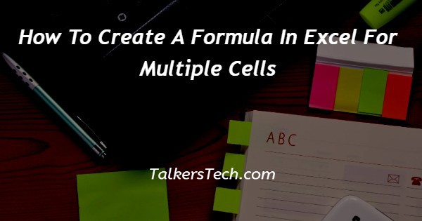 How To Create A Formula In Excel For Multiple Cells