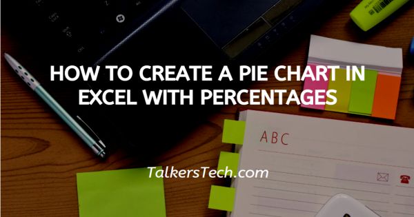 How To Create A Pie Chart In Excel With Percentages