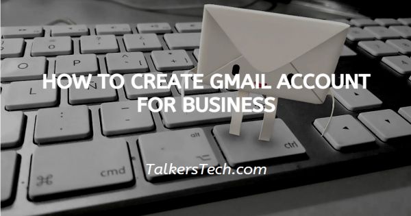 How To Create Gmail Account For Business