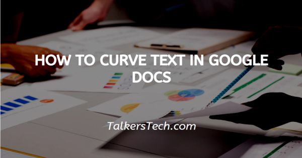 How To Curve Text In Docs