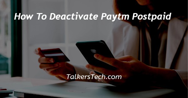 How To Deactivate Paytm Postpaid