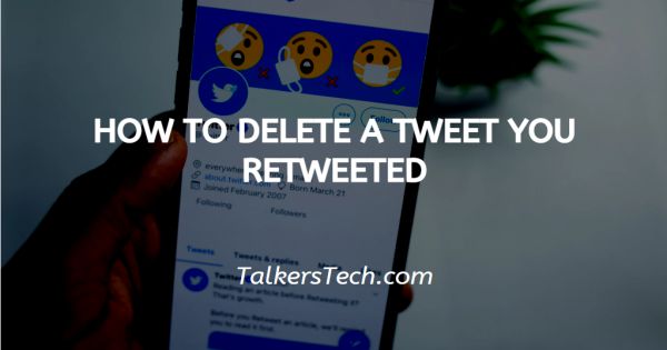 How To Delete A Tweet You Retweeted