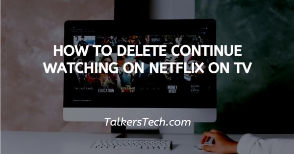 How To Delete Continue Watching On Netflix On TV
